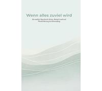 Wenn alles zu viel wird: Ein sanfter Weg durch Stress, Mental Load und Überforderung im Elternalltag