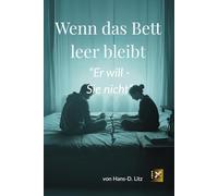 Wenn das Bett leer bleibt: Er will - Sie nicht