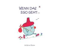 Wenn das Ego geht ...: ... bleibt Friede