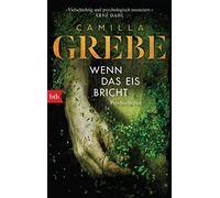 Wenn das Eis bricht: Psychothriller, Camilla-Grebe, Haefs 9783442719259 New.