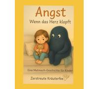 „Wenn das Herz klopft - Angst kindgerecht erklärt“: Ein Mitmachbuch über große Gefühle, kleine Schritte und echte Stärke - für Kinder ab 5 Jahren (Gefühle für Kinder erklärt)