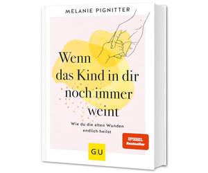 Wenn das Kind in dir noch immer weint: Heile dein inneres Kind - Selbstliebe & Resilienz stärken.