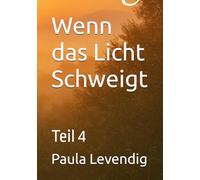 Wenn das Licht Schweigt: Teil 4 (Das Echo der Schatten)
