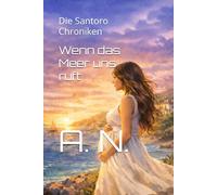 Wenn das Meer uns ruft: Die Santoro Chroniken: 3