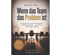 Wenn das Team das Problem ist: Die fünf Wurzeln, an denen Führungsteams im Mittelstand scheitern - und wie Sie sie ein für alle Mal beseitigen