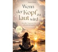 Wenn der Kopf zu laut wird: Ein stiller Wegweiser für Overthinker