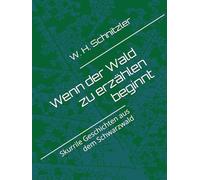 Wenn der Wald zu erzählen beginnt: Skurrile Geschichten aus dem Schwarzwald