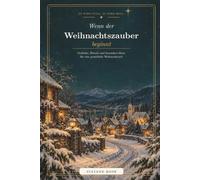 Wenn der Weihnachtszauber beginnt: Gedichte, Rituale, und besondere Ideen für eine gemütliche Weihnachtszeit