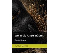 Wenn die Amsel träumt: Zweiter Gesang (Gesänge der Amsel)