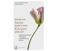 Wenn die Seele durch deinen Korper spricht: Psy, Morschitzky, Sator Pap.