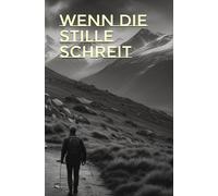 Wenn die Stille schreit