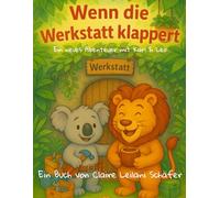 Wenn die Werkstatt klappert: Ein neues Abenteuer mit Karl und Leo (Karl & Leo)