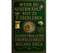 Wenn du auserwählt bist zu überleben: Schriftrolle der Unendlichkeit (5)
