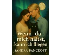 Wenn du mich hältst kann ich fliegen