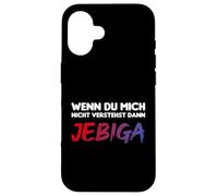 Wenn du mich nicht verstehst dann Jebiga Case for iPhone 16