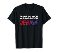 Wenn du mich Nicht verstehst dann Jebiga T-Shirt