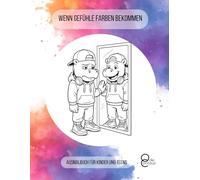 Wenn Gefühle Farben bekommen: Ausmalbuch für Kinder und Teens - mit einseitigen Motiven und passenden Reimen, um Gefühle zu verstehen, Resilienz zu stärken und Freude zu finden