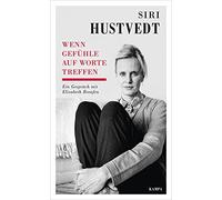 Wenn Gefuhle auf Worte treffen: Ein Gesprach mi, Hustvedt, Osterwald.