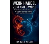 Wenn Handel zum Krieg wird: Wie der Machtkampf zwischen China und den USA dein Leben, deinen Wohlstand und die Zukunft der Welt verändert