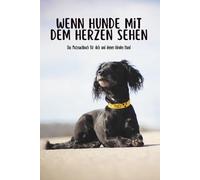 Wenn Hunde mit dem Herzen sehen: Das Mutmachbuch für dich und deinen blinden Hund (Reiseschnauze)