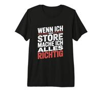 Wenn ich Dich störe Mache ich Alles Richtig Premium T-Shirt