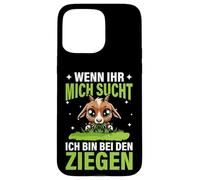 Wenn Ihr Mich Sucht Ich Bin Bei Den Ziegen Farm Goat Goats Case for iPhone 15 Pro Max