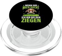 Wenn Ihr Mich Sucht Ich Bin Bei Den Ziegen Farm Goat Goats PopSockets PopGrip for MagSafe