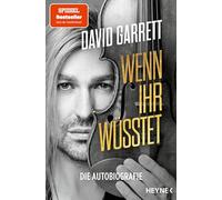 Wenn ihr wüsstet: Die Autobiografie - Der Spiegel-Bestseller des Star-Geigers jetzt als Taschenbuch - das perfekte Geschenk für Biografie-Begeisterte und Fans