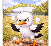 Wenn Kiko sauer ist: Eine Geschichte darüber, was hilft, wenn man sauer ist - ein Vorlesebuch für Kinder ab 3 Jahren