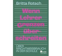 Wenn Lehrer Grenzen überschreiten: Über Machtmissbrauch in der Schule