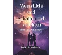 Wenn Licht und Schatten sich vereinen: Band 2 Verwandlungen