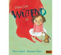Wenn Lisa wütend ist: Vierfarbiges Bilderbuch