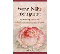 Wenn Nähe nicht guttut: Über Bindung, Selbstschutz und die leisen Formen emotionaler Verletzung