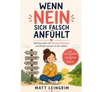Wenn Nein sich falsch anfühlt: Befreie dich von People Pleasing und finde zurück zu dir selbst