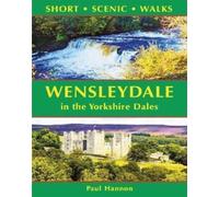 Wensleydale in the Yorkshire Dales (Short Scenic Walks)