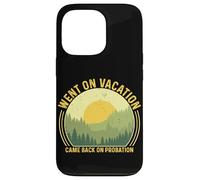 Went On Vacation Came Back On Probation Case for iPhone 13 Pro