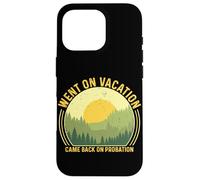 Went On Vacation Came Back On Probation Case for iPhone 16 Pro