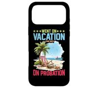 Went On Vacation Came Back On Probation - Case for iPhone 17 Pro Max