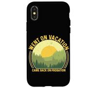Went On Vacation Came Back On Probation Case for iPhone X/XS