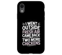Went Outside Came Back With Chickens Backyard Chicken Fun Case for iPhone XR