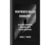 Wentworth Miller Biography.: Resilience Personified, Embracing Truth, Defying Conventions.