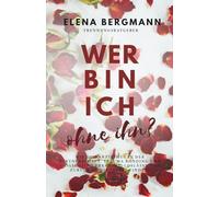 WER BIN ICH - ohne ihn?: Wie du Narzissmus in der Partnerschaft, Trauma Bonding und Gaslighting erkennst, loslässt und zurück zu dir selbst findest