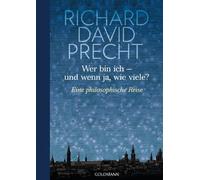 Wer bin ich - und wenn ja wie viele?: Eine philosophische Reise - Illustrierte Geschenkausgabe