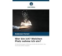 Wer bin ich? Welchen Platz nehme ich ein?: Schwulengruppen, Bildung und die Konstruktion des homosexuellen Subjekts