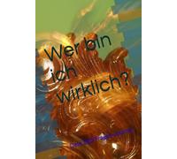 Wer bin ich wirklich?: Dein 100-Fragen-Journal