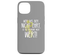 Wer das Bier nicht ehrt Delirium Funny German Beer Phrase Case for iPhone 13