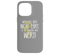 Wer das Bier nicht ehrt Delirium Funny German Beer Phrase Case for iPhone 14 Pro Max