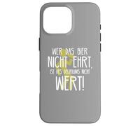 Wer das Bier nicht ehrt Delirium Funny German Beer Phrase Case for iPhone 16 Pro Max