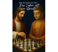 Wer du wirklich bist: Das Leben ist ein Spiel!