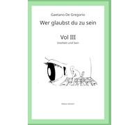 Wer glaubst du zu sein: Bd. III - Intellekt und Sein: 3